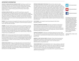 IMPORTANT INFORMATION
GM, the GM logo, Chevrolet, the Chevrolet
logo, and the slogans, emblems, vehicle
model names, vehicle body designs and
other marks appearing in this catalog are
the trademarks and/or service marks of
General Motors, its subsidiaries, affiliates
or licensors. ©2014 OnStar. All rights
reserved. SiriusXM and all related marks
and logos are trademarks of Sirius XM
Radio Inc. The Bluetooth word mark is
a registered trademark owned by
Bluetooth SIG, Inc., and any use of such
mark by Chevrolet is under license.
Pioneer is a registered trademark of
Pioneer Corporation.
©2014 General Motors. All rights reserved.
August 2014
CHEVROLET OWNER CENTER (MY.CHEVROLET.COM) Everything you need to know.
Anything you need to do. Your Chevrolet Owner Center makes it easy. Create your
account today to get the most out of your new vehicle. Get special alerts and offers,
schedule service, review your maintenance schedule, and view how-to videos
specifically for your vehicle. All online, anytime. Visit the Owner Center today to
register or take a tour.
CHEVROLET COMPLETE CARE Every new 2015 Chevrolet Equinox comes with
2 years/24,000 miles of scheduled maintenance that includes oil and filter changes,
tire rotations and multipoint vehicle inspections. Covers only scheduled oil changes with
filter and tire rotations according to your new vehicle’s recommended maintenance
schedule for up to 2 years or 24,000 miles, whichever comes first. Does not include air
filters. Maximum of four service events. See participating dealer for other restrictions
and complete details.
ENGINES Chevrolet products are equipped with engines produced by GM Powertrain
or other suppliers to GM worldwide. The engines in Chevrolet products may also be
used in other GM makes and models.
ASSEMBLY Chevrolet vehicles and their components are assembled or produced
by different operating units of General Motors, its subsidiaries or suppliers to GM
worldwide. We sometimes find it necessary to produce Chevrolet vehicles with
different or differently sourced components than originally scheduled. Since
some options may be unavailable when your vehicle is assembled, we suggest you
verify that your vehicle includes the equipment you ordered and that, if there were
changes, they are acceptable to you.
ONSTAR OnStar services require vehicle electrical system (including battery),
wireless service and GPS satellite signals to be available and operating for features
to function properly. OnStar acts as a link to existing emergency service providers.
Subscription Service Agreement required. Call 1-888-4ONSTAR (1-888-466-7827)
or visit onstar.com for OnStar Terms and Conditions, Privacy Policy, details and
system limitations.
A NOTE ON CHILD SAFETY Always use safety belts and the correct restraint for your
child’s age and size. Even in vehicles equipped with the Passenger Sensing System,
children are safer when properly secured in a rear seat in the appropriate infant, child
or booster seat. Never place a rear-facing infant restraint in the front seat of any vehicle
equipped with a passenger air bag. See the Owner’s Manual and child safety seat
instructions for more safety information.
IMPORTANT WORDS ABOUT THIS CATALOG We have tried to make this catalog
comprehensive and factual. We reserve the right, however, to make changes at any
time, without notice, in prices, colors, materials, equipment, specifications, models and
availability. Specifications, dimensions, measurements, ratings and other numbers in this
catalog and other printed materials provided at the dealership or affixed to vehicles are
approximations based on design and engineering drawings, prototypes and laboratory
tests. Your vehicle may differ due to variations in manufacture and equipment. Since
some information may have been updated since the time of printing, please check with
your Chevrolet dealer for complete details. Chevrolet reserves the right to lengthen or
shorten the model year for any product for any reason or to start and end model years
at different times. Certain vehicle features may lose their usefulness over time due to
obsolescence from technological changes. Unless otherwise noted, all claims based on
GM Compact Crossover segment and latest available competitive information. Excludes
other GM vehicles.
FLEET ORDERS Some standard content may be deleted on fleet orders.
See dealer for details.
CHEVROLET OWNERSHIP EXPERIENCE Chevrolet is committed to enhancing the
vehicle shopping and ownership experience through a wide array of programs.
Visit chevrolet.com to build and price, find a vehicle, request a quote, compare
vehicles, find financial tools or track your vehicle order. You’ll also find information
about 24-hour Roadside Assistance, Courtesy Transportation, Customer Assistance,
GM Mobility, safety and current incentives.
CHEVROLET.COM/SAFETY Chevrolet is committed to keeping you and your family
safe — from the start of your journey to your destination. That’s why every Chevrolet
is designed with a comprehensive list of safety and security features to help give you
peace of mind.
GMMOBILITY.COM (1-800-323-9935) GM Mobility℠ offers financial assistance for
eligible adaptive equipment to make automotive travel easier for persons with
disabilities or special transportation needs. To learn more about special
GM Mobility offers, visit gmmobility.com.
THE BUYPOWER CARD The Chevrolet BuyPower Card — Every purchase you make with
the BuyPower Card from Capital One* helps you earn toward an eligible new Chevrolet,
Buick, GMC or Cadillac vehicle. There’s no limit on the amount you can earn or redeem,
and your Earnings don’t expire. Visit chevroletbuypowercard.com/catalogs.
* Capital One, N.A. is the issuer of the BuyPower Card. General Motors (“GM”) is responsible for the operation and
administration of the Earnings program.
YOUTUBE.COM/CHEVROLET
FACEBOOK.COM/CHEVROLET
TWITTER.COM/CHEVROLET
 