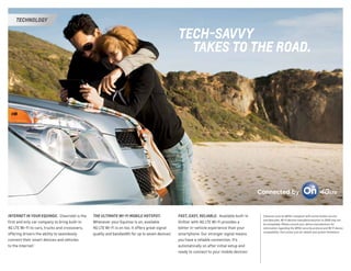 TECHNOLOGY
TECH-SAVVY
TAKES TO THE ROAD.
FAST, EASY, RELIABLE. Available built-in
OnStar with 4G LTE Wi-Fi provides a
better in-vehicle experience than your
smartphone. Our stronger signal means
you have a reliable connection. It’s
automatically on after initial setup and
ready to connect to your mobile devices.1
INTERNET IN YOUR EQUINOX. Chevrolet is the
first and only car company to bring built-in
4G LTE Wi-Fi to cars, trucks and crossovers,
offering drivers the ability to seamlessly
connect their smart devices and vehicles
to the Internet.1
THE ULTIMATE WI-FI MOBILE HOTSPOT.
Whenever your Equinox is on, available
4G LTE Wi-Fi is on too. It offers great signal
quality and bandwidth for up to seven devices.1
1 Devices must be WPA2-compliant with active OnStar service
and data plan. Wi-Fi devices manufactured prior to 2006 may not
be compatible. Please consult your device manufacturer for
information regarding the WPA2 security protocol and Wi-Fi device
compatibility. Visit onstar.com for details and system limitations.
 