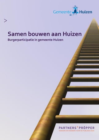 Samen bouwen aan Huizen
Burgerparticipatie in gemeente Huizen
 