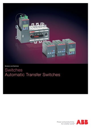 Switches
Automatic Transfer Switches
Breakers and Switches
 