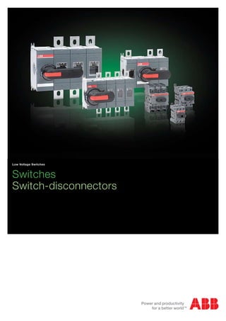 Switches
Switch-disconnectors
Low Voltage Switches
 
