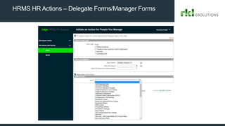 HRMS HR Actions – Delegate Forms/Manager Forms
 