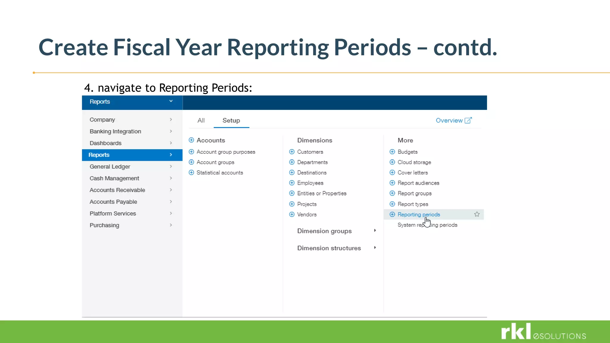 Create Fiscal Year Reporting Periods – contd.
4. navigate to Reporting Periods:
 