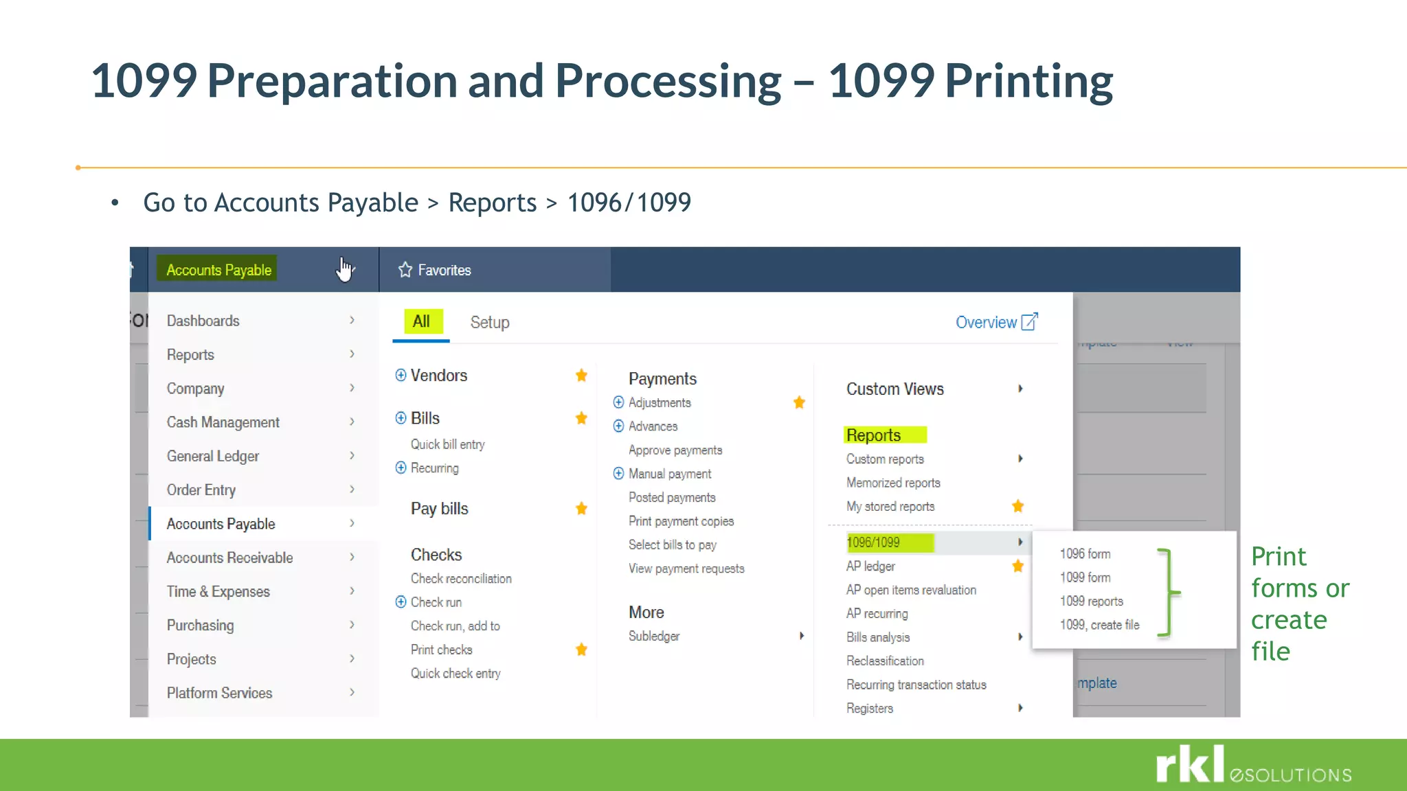 1099 Preparation and Processing – 1099 Printing
• Go to Accounts Payable > Reports > 1096/1099
Print
forms or
create
file
 