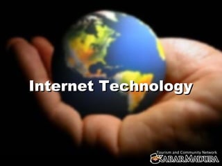 Internet Technology



              Tourism and Community Network
 