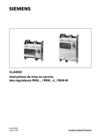 CLASSIC
Instructions de mise en service
des régulateurs RKN... / RKN...-L / RKN-W

CA2G3399F
Février 1999

Landis & Staefa Division

 