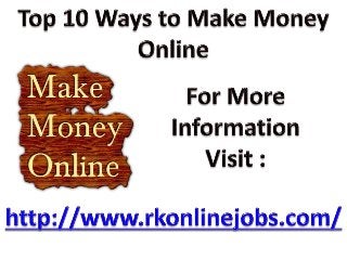 Rk online Jobs Top 10 Ways To Make Money Online