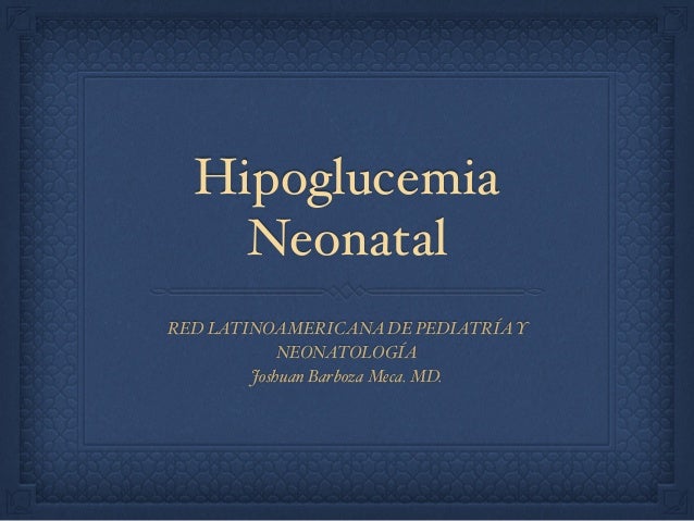 Hipoglucemia neonatal Hipoglucemia neonatal