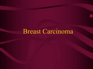 Breast Carcinoma
 