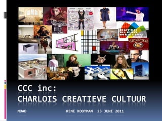 CCC inc:Charlois Creatieve CultuurMUAD renekooyman  23 juni 2011 