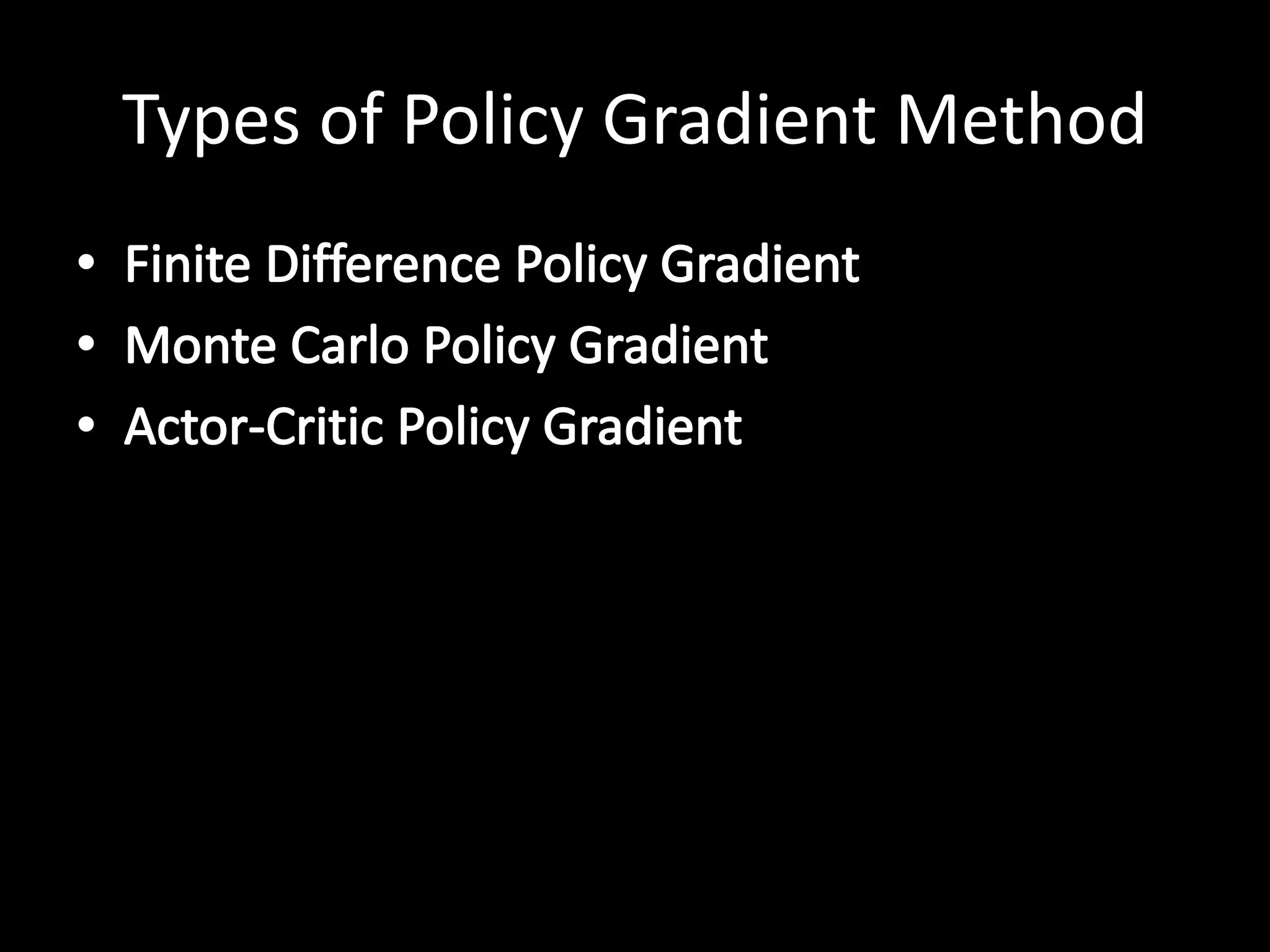 Types of Policy Gradient Method
 