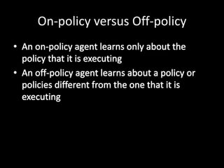 On-policy versus Off-policy
 