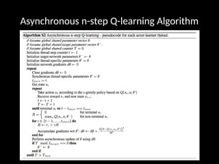 Asynchronous n-step Q-learning Algorithm
 