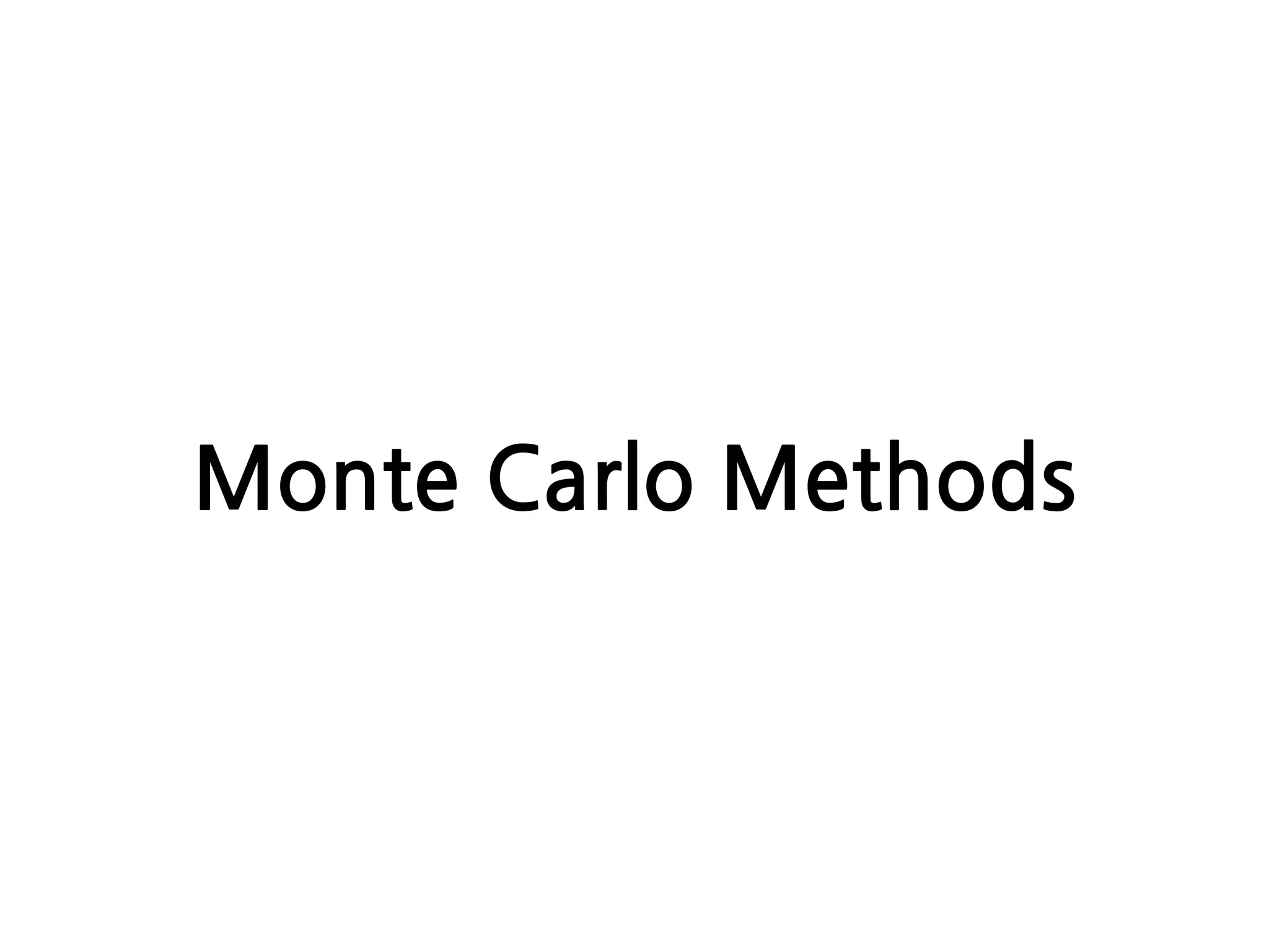 Monte Carlo Methods
 