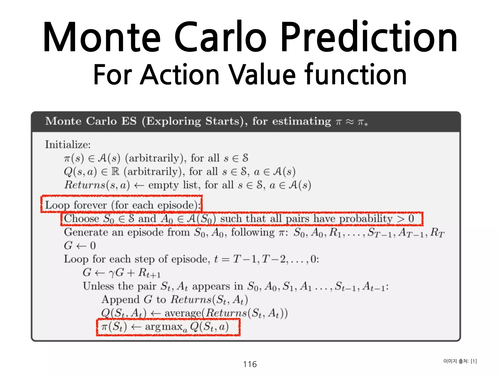 Monte Carlo Prediction
For Action Value function
116
이미지 출처: [1]
 