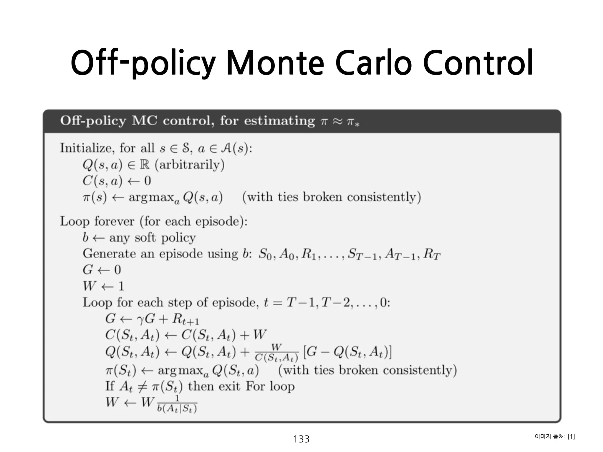 Off-policy Monte Carlo Control
133 이미지 출처: [1]
 