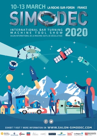 Créditsphotos:©Texto-©adimas,Fotolia.Créditsphotos:©Hurca!,AdobeStock.
I N T E R N A T I O N A L B A R T U R N I N G
M A C H I N E T O O L S H O W
SALON INTERNATIONAL DE LA MACHINE-OUTIL DE DÉCOLLETAGE
LA ROCHE-SUR-FORON I FRANCE10-13 MARCH
EXHIBIT ? VISIT ? MORE INFORMATION ON WWW.SALON-SIMODEC.COM
 