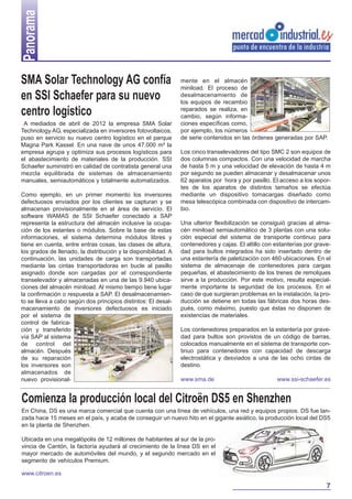 Panorama
SMA Solar Technology AG confía
en SSI Schaefer para su nuevo
centro logístico
A mediados de abril de 2012 la empresa SMA Solar
Technology AG, especializada en inversores fotovoltaicos,
puso en servicio su nuevo centro logístico en el parque
Magna Park Kassel. En una nave de unos 47.000 m² la
empresa agrupa y optimiza sus procesos logísticos para
el abastecimiento de materiales de la producción. SSI
Schaefer suministró en calidad de contratista general una
mezcla equilibrada de sistemas de almacenamiento
manuales, semiautomáticos y totalmente automatizados.
Como ejemplo, en un primer momento los inversores
defectuosos enviados por los clientes se capturan y se
almacenan provisionalmente en el área de servicio. El
software WAMAS de SSI Schaefer conectado a SAP
representa la estructura del almacén inclusive la ocupación de los estantes o módulos. Sobre la base de estas
informaciones, el sistema determina módulos libres y
tiene en cuenta, entre entras cosas, las clases de altura,
los grados de llenado, la distribución y la disponibilidad. A
continuación, las unidades de carga son transportadas
mediante las cintas transportadoras en bucle al pasillo
asignado donde son cargadas por el correspondiente
transelevador y almacenadas en una de las 9.940 ubicaciones del almacén miniload. Al mismo tiempo tiene lugar
la confirmación o respuesta a SAP. El desalmacenamiento se lleva a cabo según dos principios distintos: El desalmacenamiento de inversores defectuosos es iniciado
por el sistema de
control de fabricación y transferido
vía SAP al sistema
de control del
almacén. Después
de su reparación
los inversores son
almacenados de
nuevo provisional-

mente en el almacén
miniload. El proceso de
desalmacenamiento de
los equipos de recambio
reparados se realiza, en
cambio, según informaciones específicas como,
por ejemplo, los números
de serie contenidos en las órdenes generadas por SAP.
Los cinco transelevadores del tipo SMC 2 son equipos de
dos columnas compactos. Con una velocidad de marcha
de hasta 5 m y una velocidad de elevación de hasta 4 m
por segundo se pueden almacenar y desalmacenar unos
62 aparatos por hora y por pasillo. El acceso a los soportes de los aparatos de distintos tamaños se efectúa
mediante un dispositivo tomacargas diseñado como
mesa telescópica combinada con dispositivo de intercambio.
Una ulterior flexibilización se consiguió gracias al almacén miniload semiautomático de 3 plantas con una solución especial del sistema de transporte continuo para
contenedores y cajas. El altillo con estanterías por gravedad para bultos integrados ha sido insertado dentro de
una estantería de paletización con 460 ubicaciones. En el
sistema de almacenaje de contenedores para cargas
pequeñas, el abastecimiento de los trenes de remolques
sirve a la producción. Por este motivo, resulta especialmente importante la seguridad de los procesos. En el
caso de que surgieran problemas en la instalación, la producción se detiene en todas las fábricas dos horas después, como máximo, puesto que éstas no disponen de
existencias de materiales.
Los contenedores preparados en la estantería por gravedad para bultos son provistos de un código de barras,
colocados manualmente en el sistema de transporte continuo para contenedores con capacidad de descarga
electrostática y desviados a una de las ocho cintas de
destino.
www.sma.de

www.ssi-schaefer.es

Comienza la producción local del Citroën DS5 en Shenzhen
En China, DS es una marca comercial que cuenta con una línea de vehículos, una red y equipos propios. DS fue lanzada hace 15 meses en el país, y acaba de conseguir un nuevo hito en el gigante asiático, la producción local del DS5
en la planta de Shenzhen.
Ubicada en una megalópolis de 12 millones de habitantes al sur de la provincia de Cantón, la factoría ayudará al crecimiento de la línea DS en el
mayor mercado de automóviles del mundo, y el segundo mercado en el
segmento de vehículos Premium.
www.citroen.es

7

 