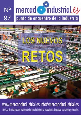 www.mercadoindustrial.esinfo@mercadoindustrial.es
Revistadeinformaciónmultisectorialparalaindustria,maquinaria,logística,tecnologíayservicios
Nº
97
 