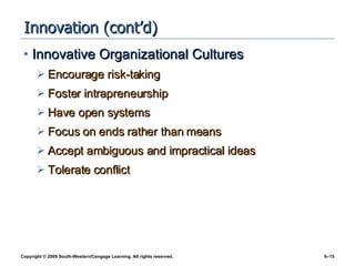 Innovation (cont’d) <ul><li>Innovative Organizational Cultures </li></ul><ul><ul><li>Encourage risk-taking </li></ul></ul>...