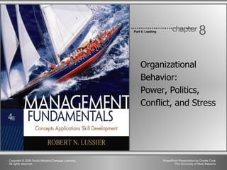 Organizational Behavior:  Power, Politics, Conflict, and Stress 