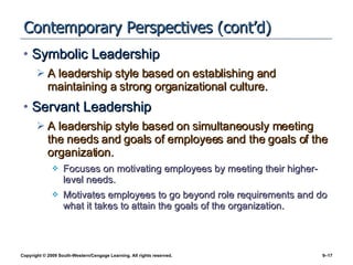 Contemporary Perspectives (cont’d) <ul><li>Symbolic Leadership </li></ul><ul><ul><li>A leadership style based on establish...