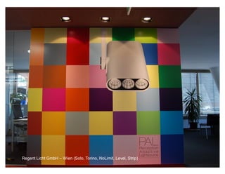 Regent Licht GmbH – Wien (Solo, Torino, NoLimit, Level, Strip)
 