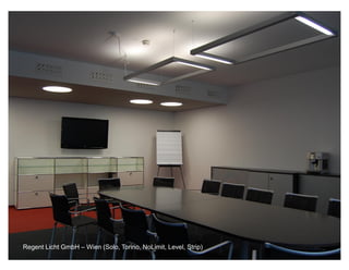 Regent Licht GmbH – Wien (Solo, Torino, NoLimit, Level, Strip)
 