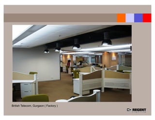British Telecom, Gurgaon ( Factory )
 