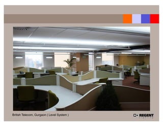 British Telecom, Gurgaon ( Level System )
 