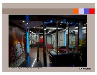 Budweiser, Hyderabad ( Euro Downlighter )
 