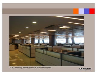 TCS, Chennai (Channel, Revolux, Euro Downlighter)
 