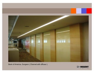 Bank of America, Gurgaon ( Channel with diffusor )
 