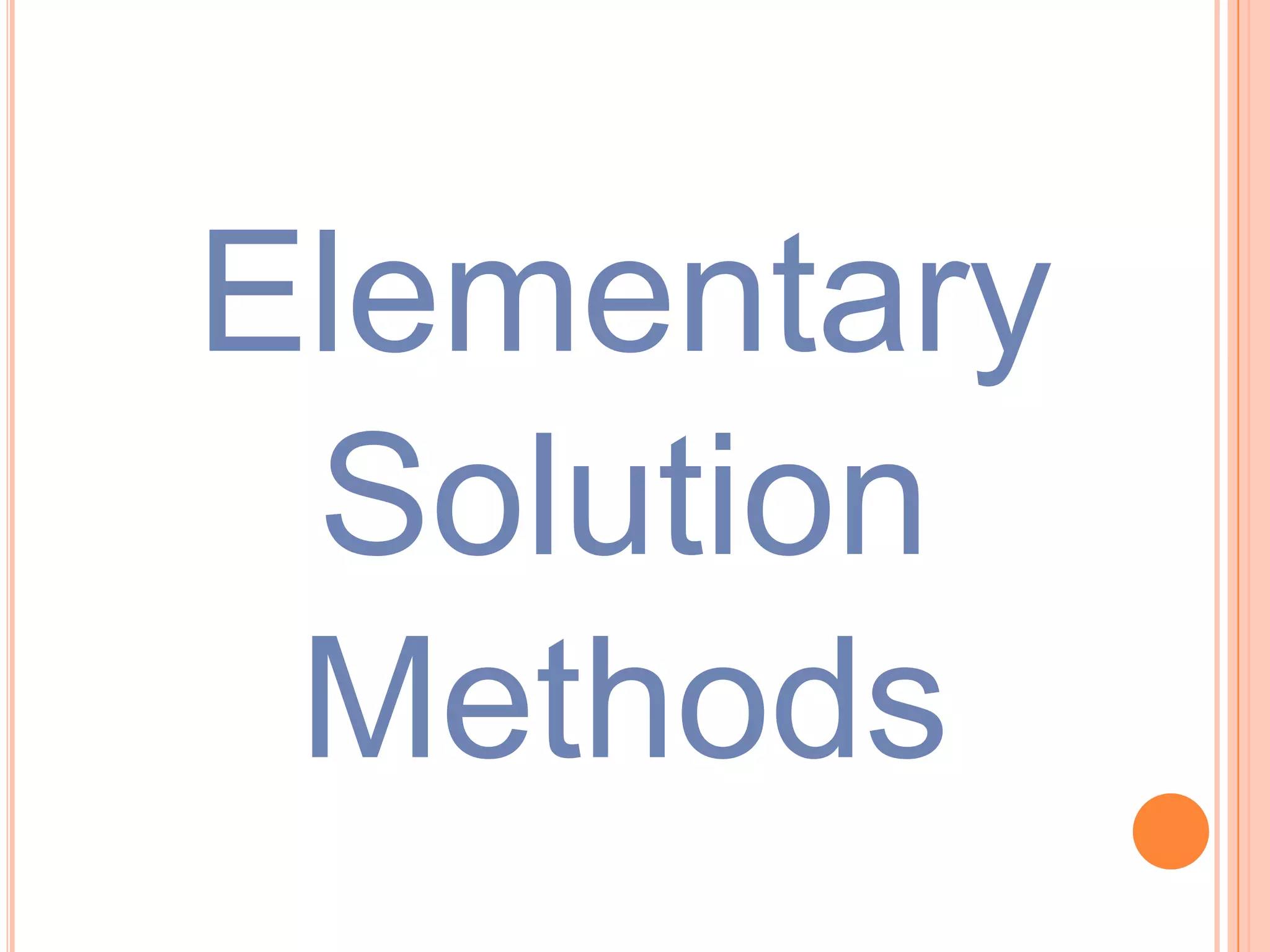 Elementary Solution Methods