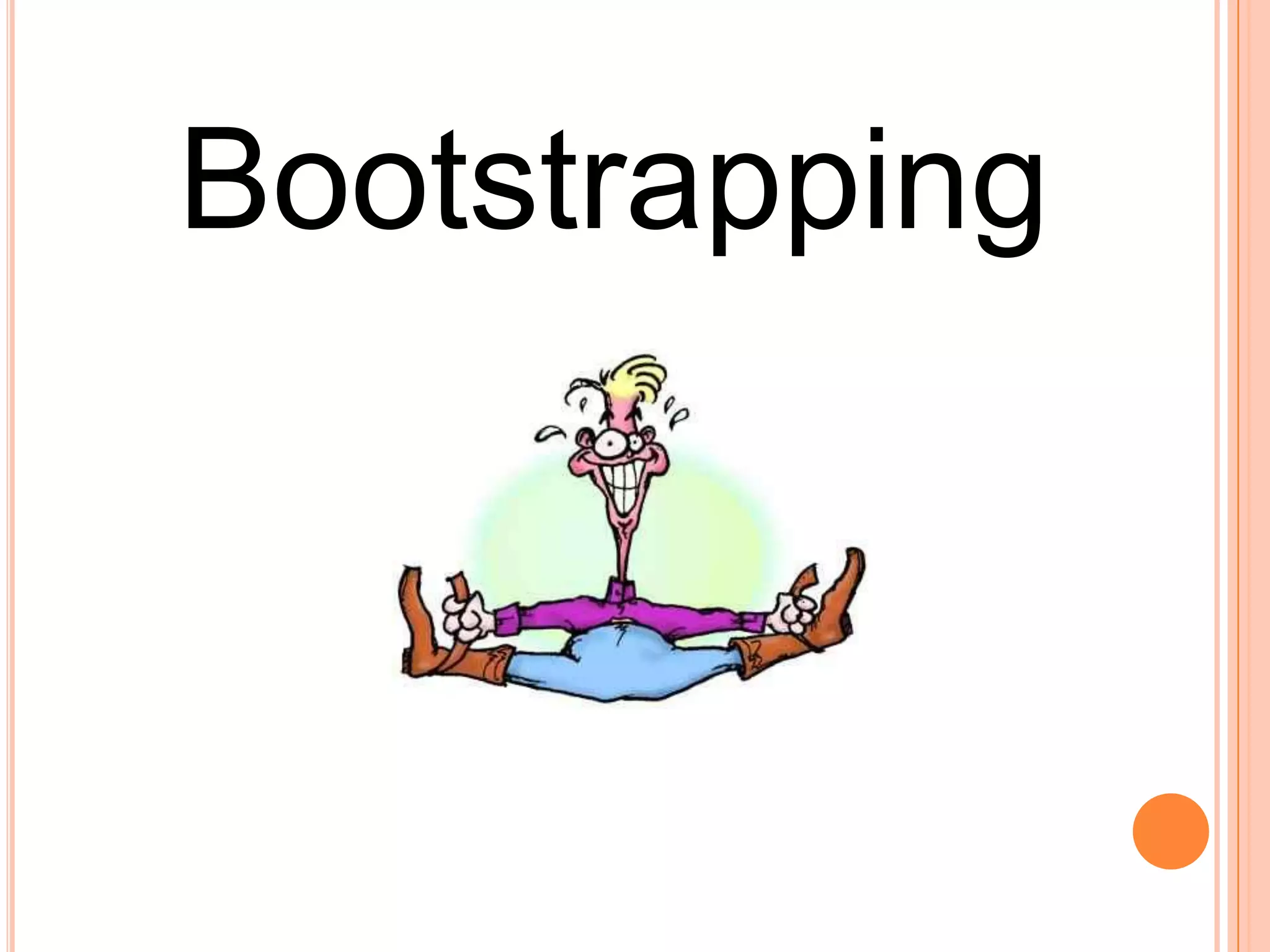Bootstrapping