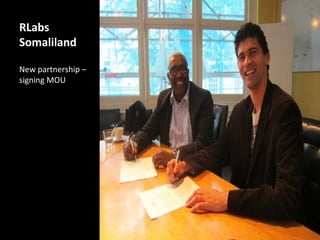 RLabs
Somaliland

New partnership –
signing MOU
 