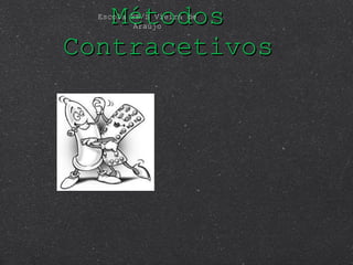 Métodos Contracetivos Escola EB/S Vieira de Araújo 