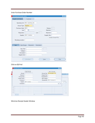 Page 40 
Enter Purchase Order Number 
Click on (B) Find 
Minimize Receipt Header Window 
 