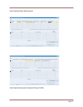 Page 57 
Enter Payment Date, Bank Account 
Enter Payment Document, Payment Process Profile 
 