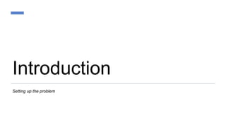 Introduction
Setting up the problem
 