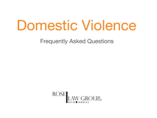 Domestic Violence
Frequently Asked Questions

 