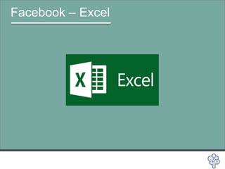 Facebook – Excel
 
