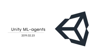 Unity ML-agents
2019.02.23
 