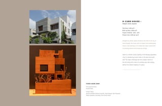 STUDIO LAGOM, SURAT
Principal Architect:
Hardik Shah
Project Team:
Anisha Jariwala, Nishant Gandhi, Vivek Nayani, Raj Prajapati,
Sweta Gajiwala, Doriwala, Kruti Sheta-Patel
H - C U B E H O U S E >
Adajan, Surat, Gujarat
Plot Area: 1,200 sq ft
Built-up Area: 2,400 sq ft
Project Timeline: 2016 – 2017
Project Cost: 4,000 per sq ft
Designed by Studio Lagom architects and sited in the city of
Surat, Gujarat, the house, with its modern and contemporary
stance, rests saliently in its nondescript urban context with
its arresting details and conspicuous design.
Sited on a 35’X35’ corner property in the densely-populated
city, it is abutted by access roads on the west and south
side. The major challenge was the compact nature of
the site along with a lack of a primary axis, that usually
defines the spatial integrity of a space.
 