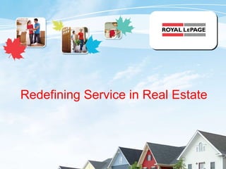 Redefining   Service   in Real Estate 