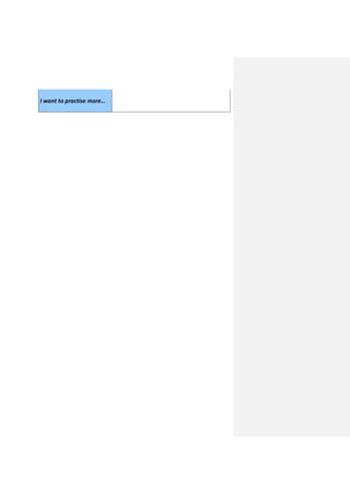 I want to practise more…
 