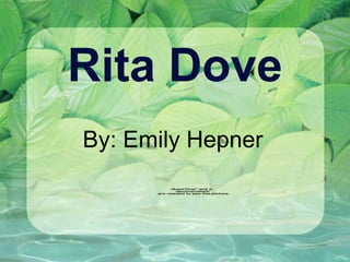 Rita Dove By: Emily Hepner   