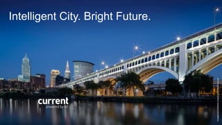 Intelligent City. Bright Future.
 