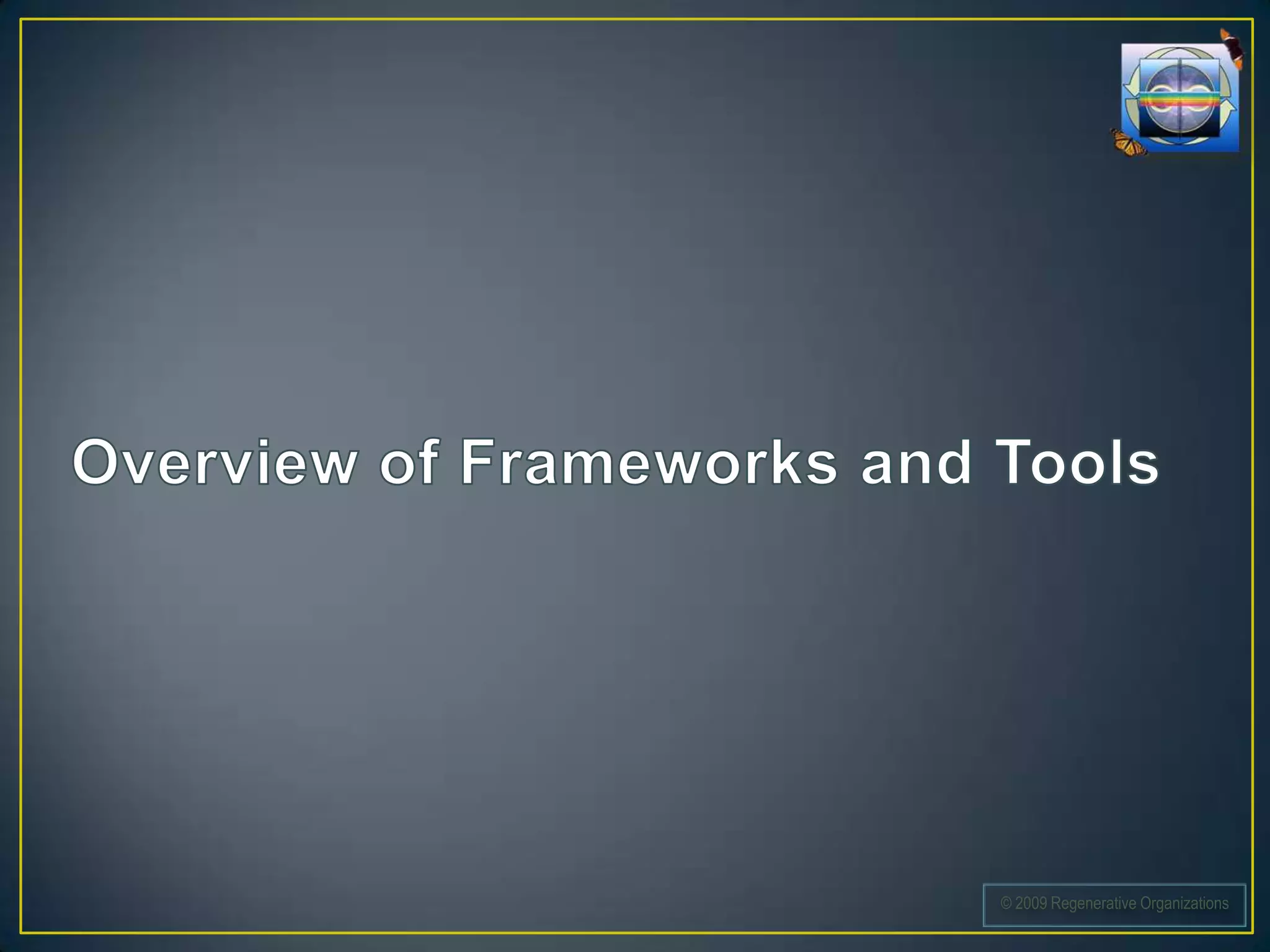 © 2009 Regenerative Organizations
 