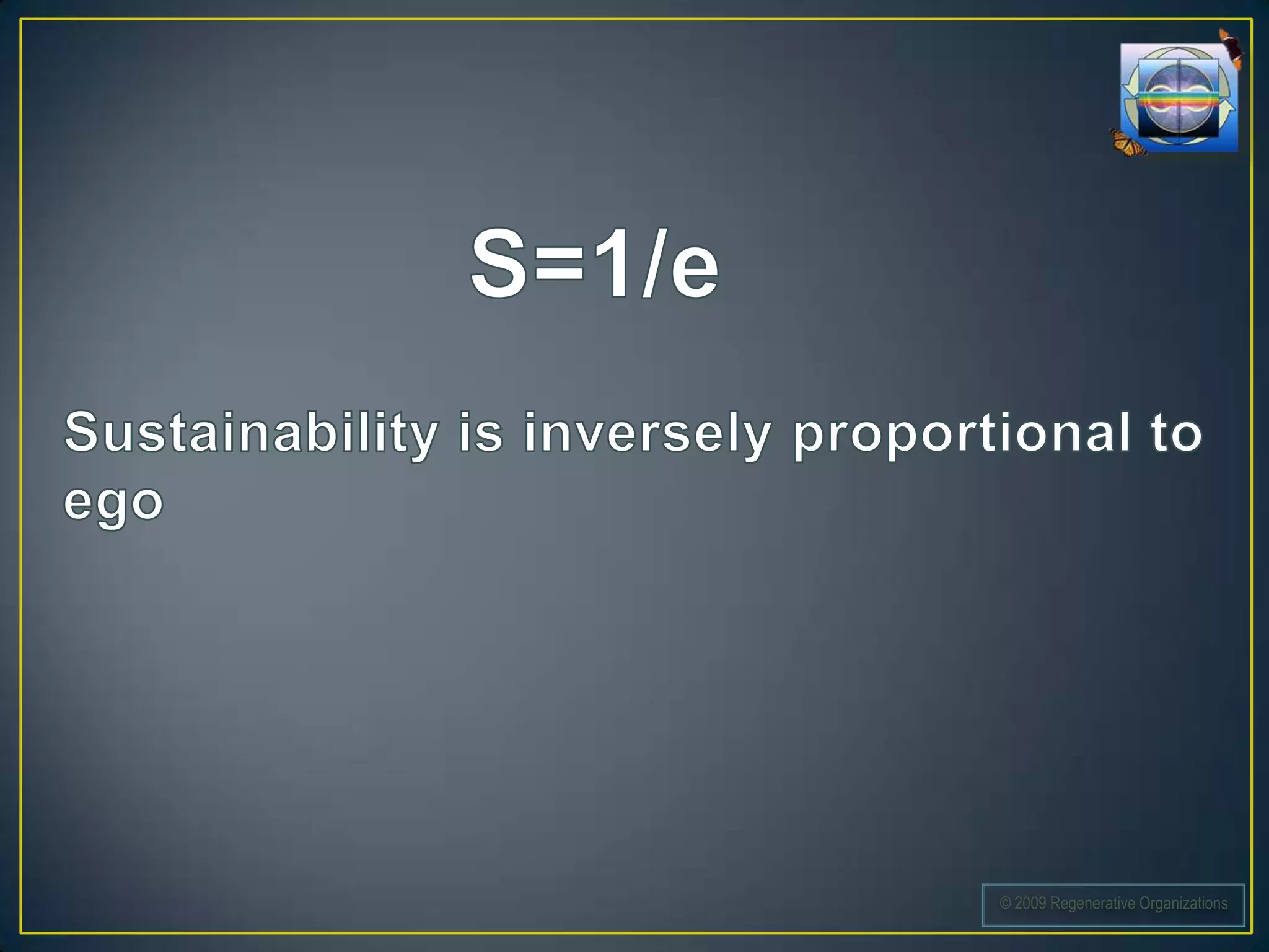 © 2009 Regenerative Organizations
 